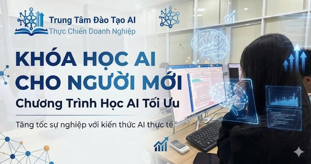 Khóa Học AI Cho Người Mới 2026 – Chương Trình Học AI Tối Ưu